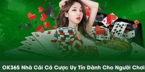 Ưu điểm khi đăng ký tài khoản và chơi tại OK365