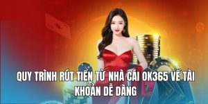 Quy trình chuyển lợi nhuận về tài khoản từ nhà cái OK365