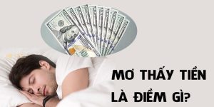 Điềm báo với việc nằm mơ thấy tiền OK365 chi tiết