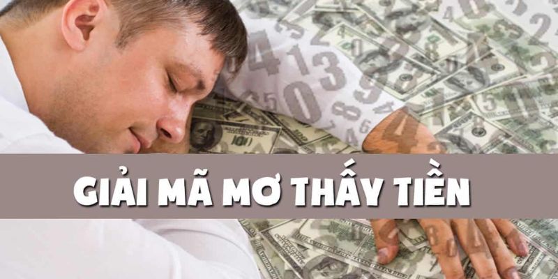 Tại sao bạn nên quan tâm đến nằm mơ thấy tiền OK365