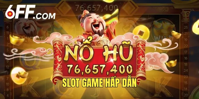 Trải nghiệm slot game bùng nổ tại 6FF00