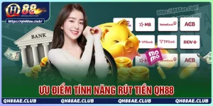 Vì sao tính năng rút tiền QH88 luôn được tin tưởng?