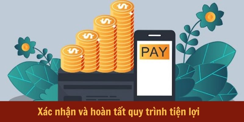 xac-nhan-va-hoat-tat-quy-trinh-tien-loi