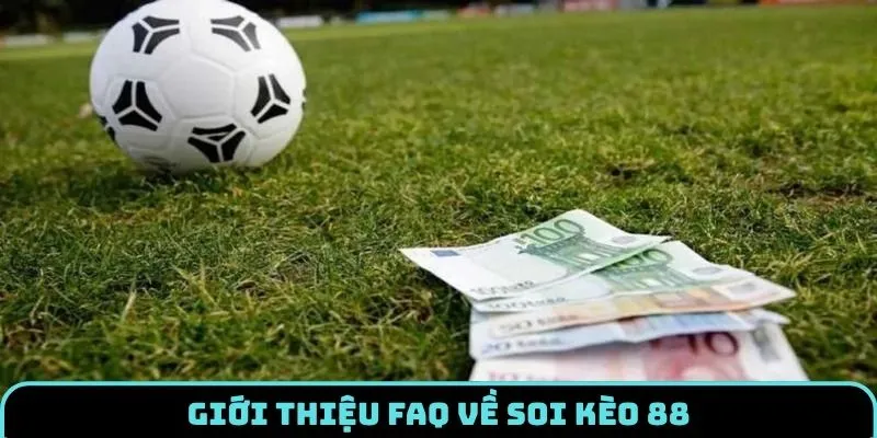 gioi-thieu-faq-soi-keo-88